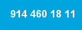 914 460 18 11